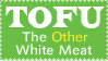 'Tofu: the Other white meat'